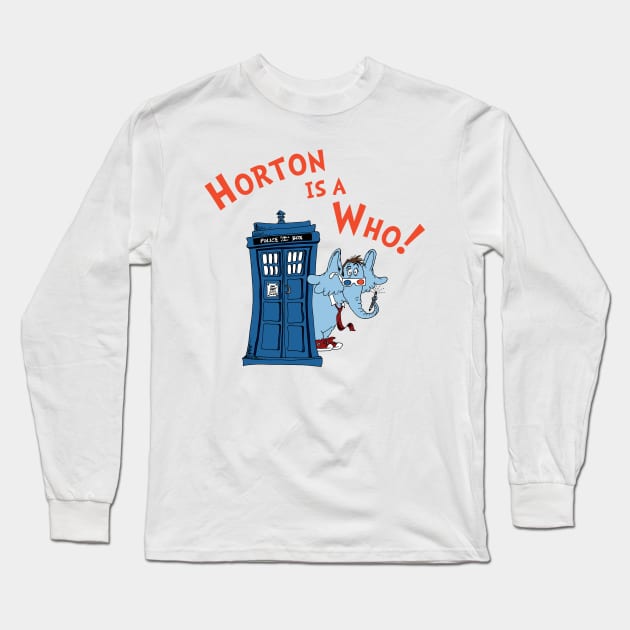 Horton is a Who Long Sleeve T-Shirt by RisaRocksIt